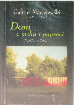 Dom z mchu i paproci