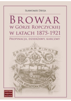 Browar w Górze Ropczyckiej w latach 1875–1921