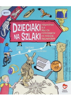 Dzieciaki na szlaki przewodnik dla małych podróżników po powiecie gnieźnieńskim