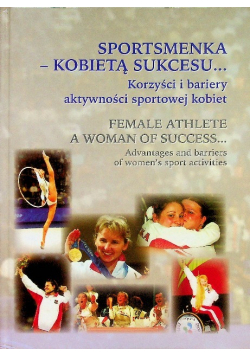 Sportsmenka  kobietą sukcesu korzyści i bariery aktywności sportowej kobiet