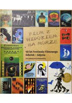 Film z widokiem na morze 40 lat Festiwalu Filmowego Gdańsk - Gdynia