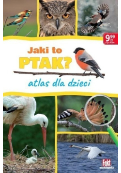 Jak i to ptak Atlas dla dzieci