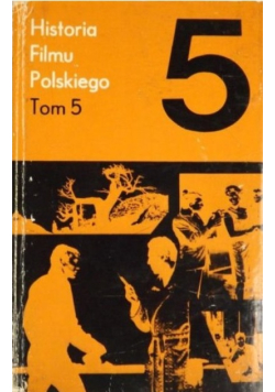 Historia filmu polskiego Tom 5