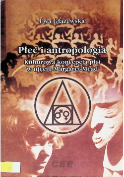 Płeć i antropologia Kulturowa koncepcja płci w ujęciu Margaret Mead