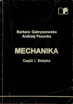 Mechanika Część I Statyka