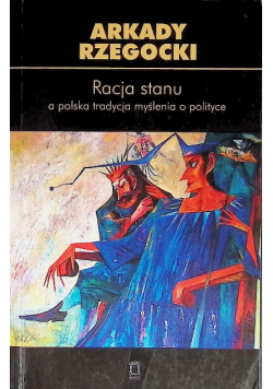 Racja stanu a polska tradycja myślenia o polityce
