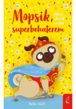 Mopsik, który chciał zostać superbohaterem