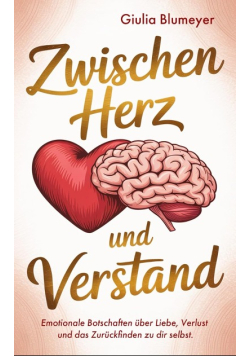 Zwischen Herz und Verstand