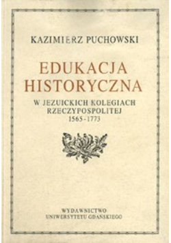 Edukacja historyczna w jezuickich kolegiach rzeczypospolitej 1565-1773