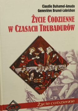 Życie codzienne w czasach Trubadurów