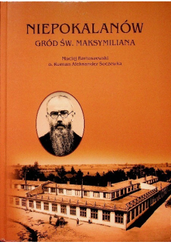Niepokalanów Gród Św Maksymiliana
