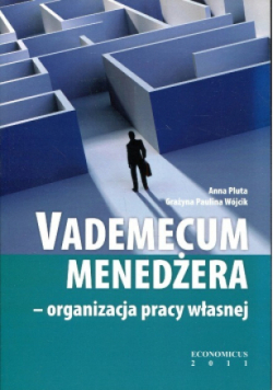 Vademecum menedżera - organizacja pracy własnej