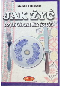 Jak żyć czyli filozofia życia