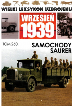 Wielki Leksykon Uzbrojenia Tom 260 Samochody Saurer