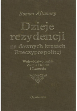 Dzieje rezydencji na dawnych kresach Rzeczypospolitej Tom 7