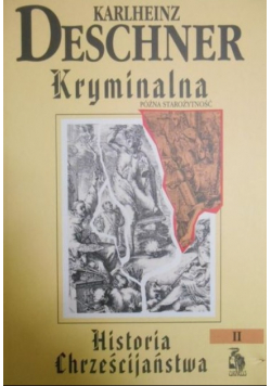 Deschner kryminalna historia chrześcijaństwa II