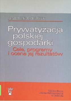 Prywatyzacja polskiej gospodarki cele, programy i ocena jej rezultatów