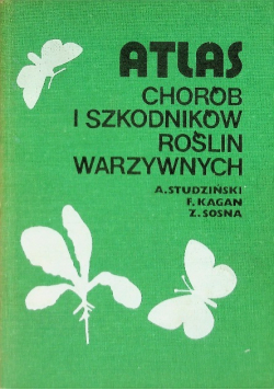 Atlas chorób i szkodników roślin warzywnych