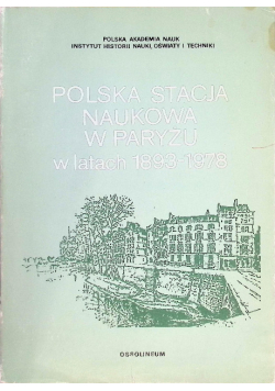 Polska stacja naukowa w Paryżu w latach 1893-1978