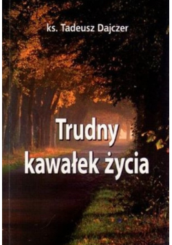 Trudny kawałek życia