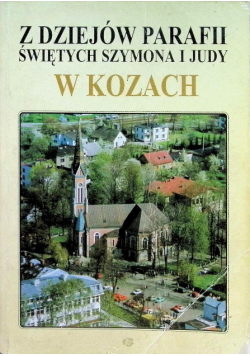 Z dziejów parafii świętych Szymona i Judy w Kozach