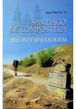 Santiago de Compostela Pielgrzymim krokiem