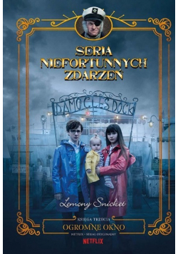 Seria niefortunnych zdarzeń Tom 3 Ogromne okno