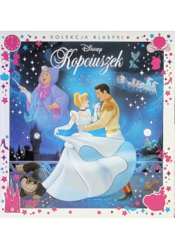 Nigdy nie przestawaj marzyć. Disney Kopciuszek
