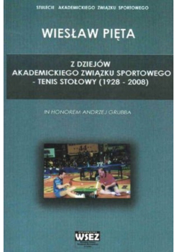 Z dziejów Akademickiego Związku Sportowego - tenis stołowy (1928 - 2008)