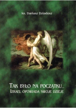 Tak było na początku Izrael opowiada swoje dzieje