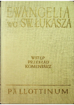 Ewangelia wg Św. Łukasza wstęp przekład komentarz