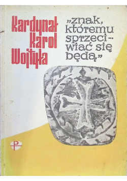 Znak któremu sprzeciwiać się będą