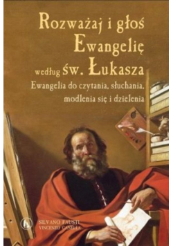 Rozważaj i głoś Ewangelię według świętego Łukasza