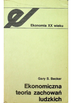 Ekonomiczna teoria zachowań ludzkich