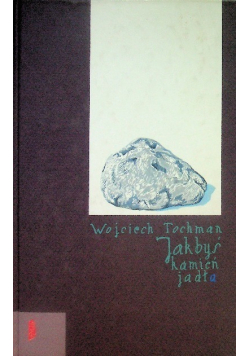 Jakbyś kamień jadła