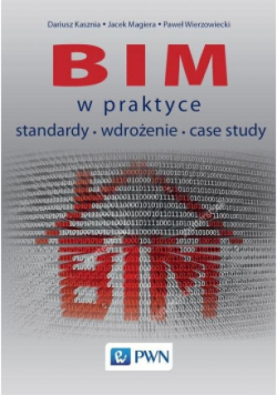 BIM w praktyce Standardy Wdrożenie Case Study
