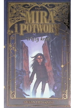 Mira i potwory Księga I  Więzy krwi