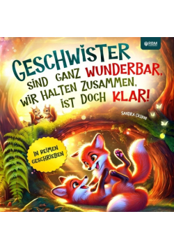 Geschwister sind ganz wunderbar, wir halten zusammen, ist doch klar!