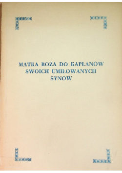Matka Boża do kapłanów swoich umiłowanych synów