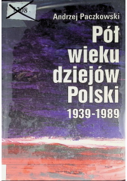 Pół wieku dziejów Polski od 1939-1989
