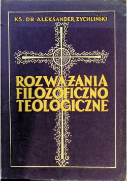 Rozważania filozoficzno teologiczne