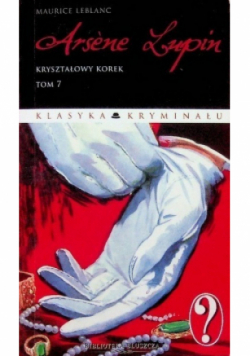 Arsene Lupin Kryształowy korek Tom 7