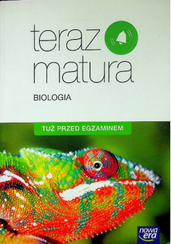 Teraz matura Biologia Tuż przed egzaminem