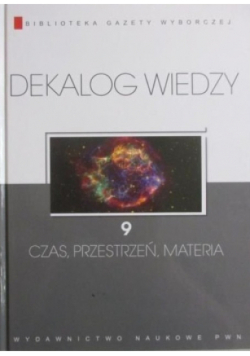 Dekalog wiedzy Czas przestrzeń materia