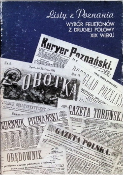 Listy z Poznania Wybór Felietonów Z Drugiej Połowy XIX Wieku