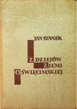 Z dziejów ziemi oświęcimskiej