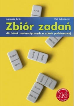 Zbiór zadań dla Kółek Matematycznych w szkole podstawowej