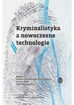 Kryminalistyka a nowoczesne technologie