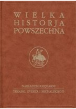 Wielka historia powszechna Tom I część 2 Pradzieje ludzkości i historia państwa wschodu