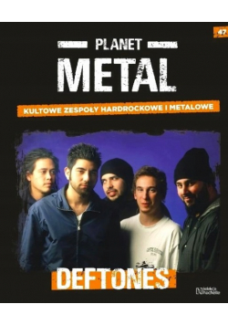 PLANET METAL 47 Deftones